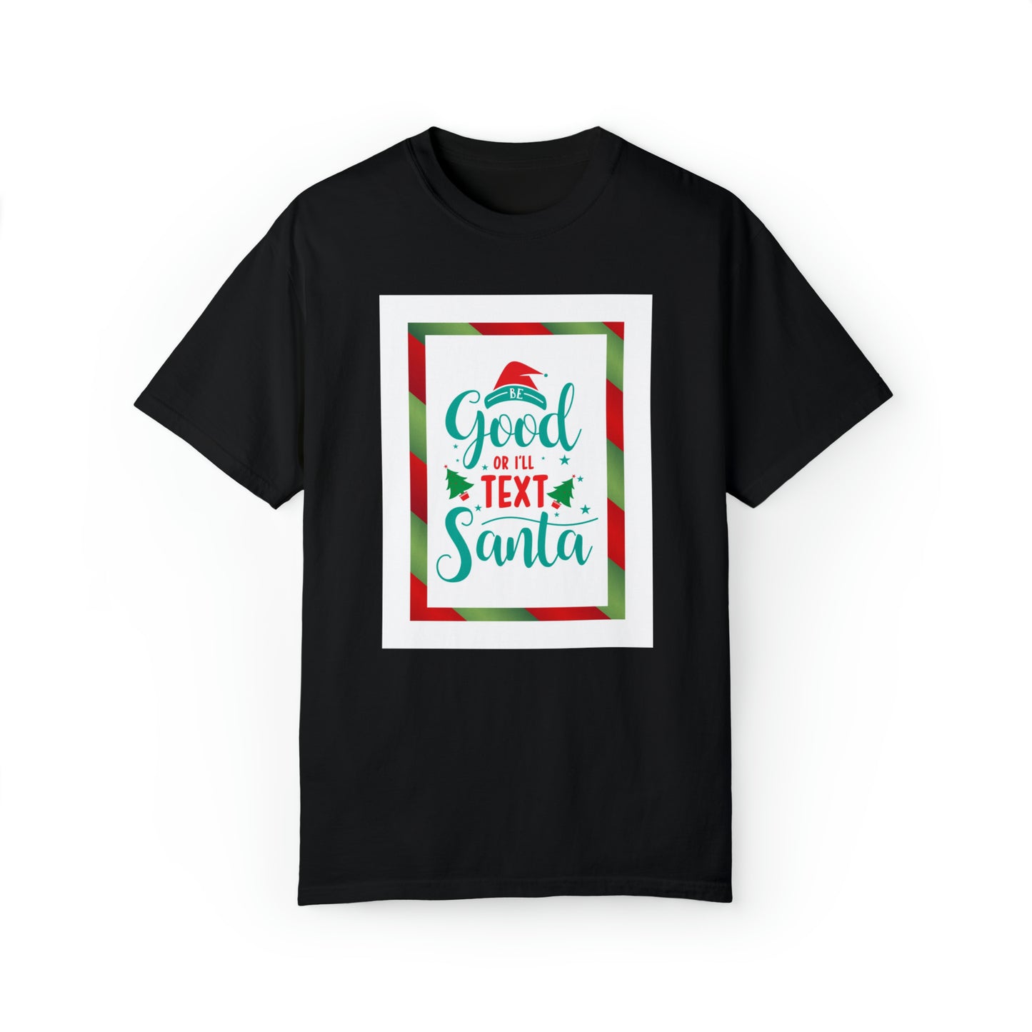 Christmas T-shirt - Be Good Or I'll Text Santa